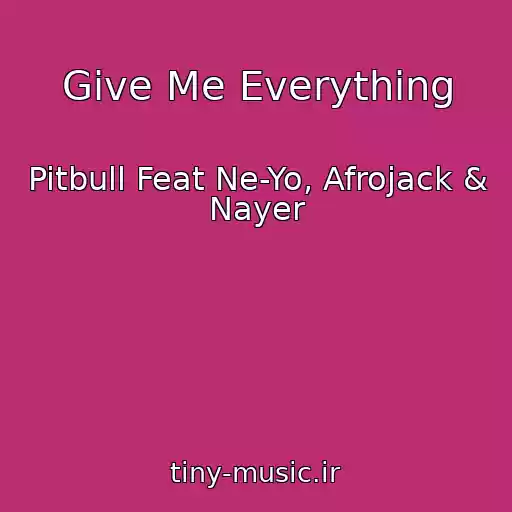 کاور آهنگ Give Me Everything از Pitbull Feat Ne-Yo, Afrojack & Nayer
