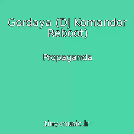 کاور آهنگ Gordaya (Dj Komandor Reboot) از Propaganda