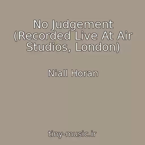 کاور آهنگ No Judgement (Recorded Live At Air Studios, London) از Niall Horan