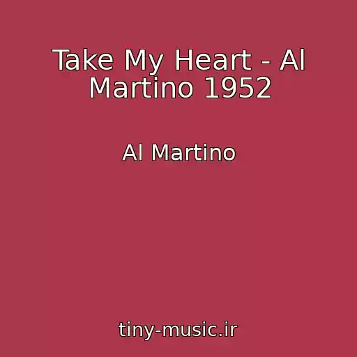 کاور آهنگ Take My Heart - Al Martino 1952 از Al Martino