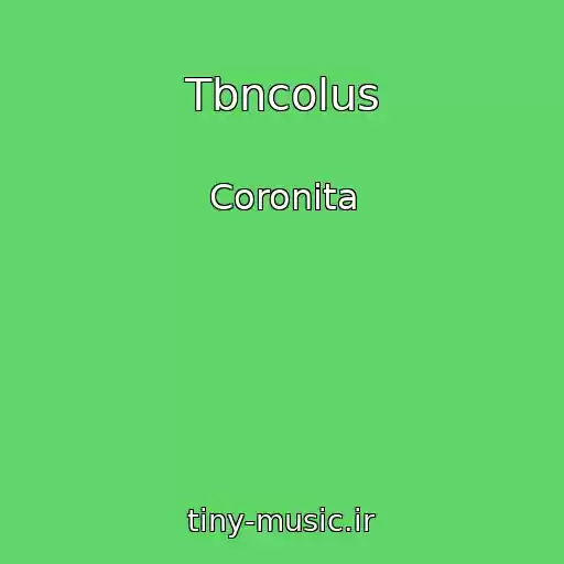 کاور آهنگ Tbncolus از Coronita