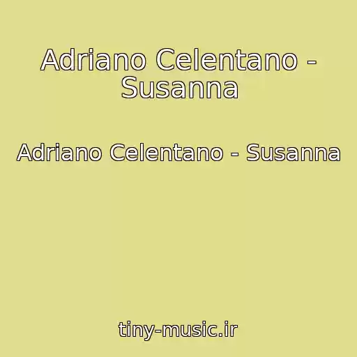کاور آهنگ Adriano Celentano - Susanna از Adriano Celentano - Susanna