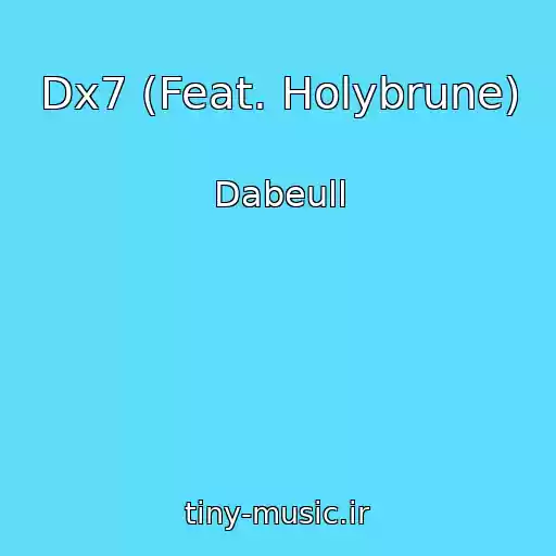 کاور آهنگ Dx7 (Feat. Holybrune) از Dabeull