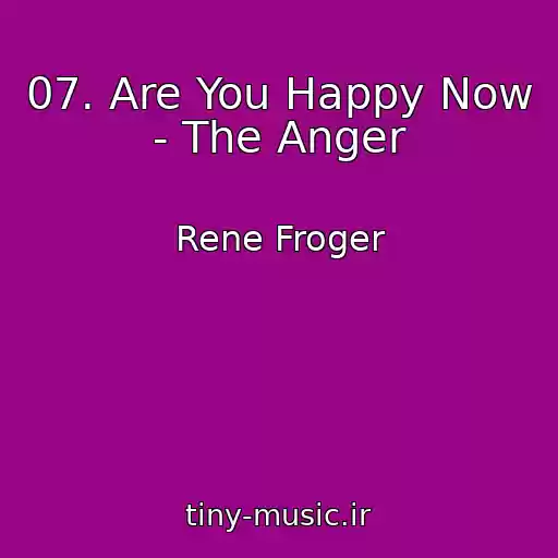 کاور آهنگ 07. Are You Happy Now - The Anger از Rene Froger