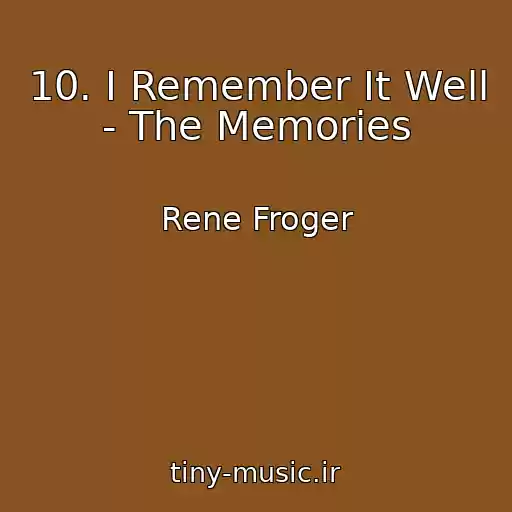 کاور آهنگ 10. I Remember It Well - The Memories از Rene Froger