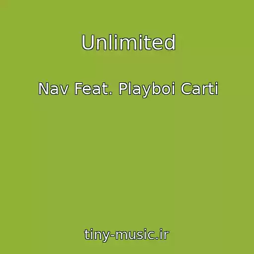 کاور آهنگ Unlimited از Nav Feat. Playboi Carti