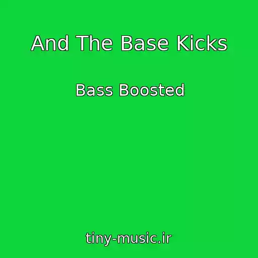 کاور آهنگ And The Base Kicks از Bass Boosted