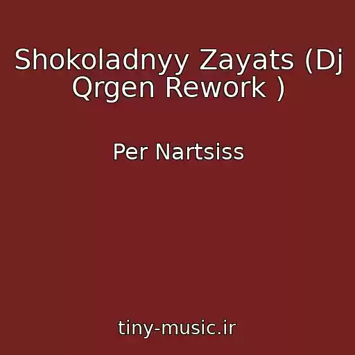 کاور آهنگ Shokoladnyy Zayats (Dj Qrgen Rework ) از Per Nartsiss