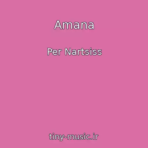 کاور آهنگ Amana از Per Nartsiss