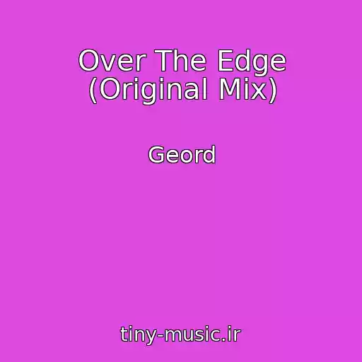 کاور آهنگ Over The Edge (Original Mix) از Geord