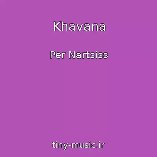 کاور آهنگ Khavana از Per Nartsiss