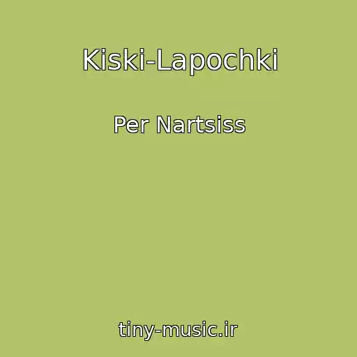 کاور آهنگ Kiski-Lapochki از Per Nartsiss