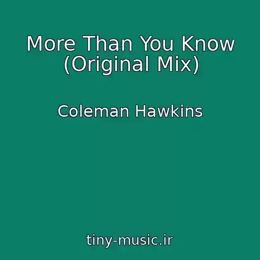 کاور آهنگ More Than You Know (Original Mix) از Coleman Hawkins