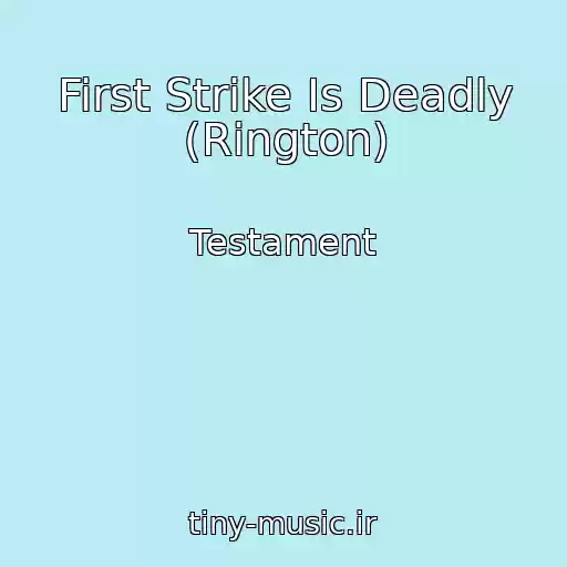 کاور آهنگ First Strike Is Deadly (Rington) از Testament