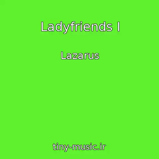 کاور آهنگ Ladyfriends I از Lazarus