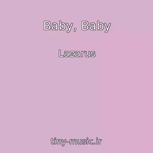 کاور آهنگ Baby, Baby از Lazarus