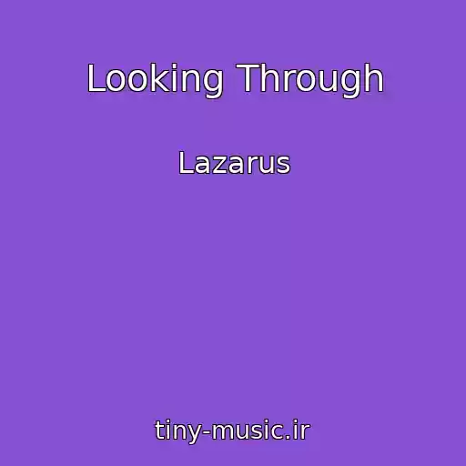 کاور آهنگ Looking Through از Lazarus