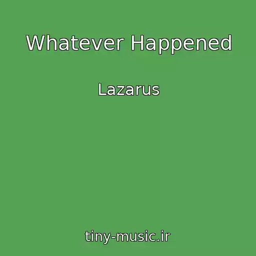 کاور آهنگ Whatever Happened از Lazarus