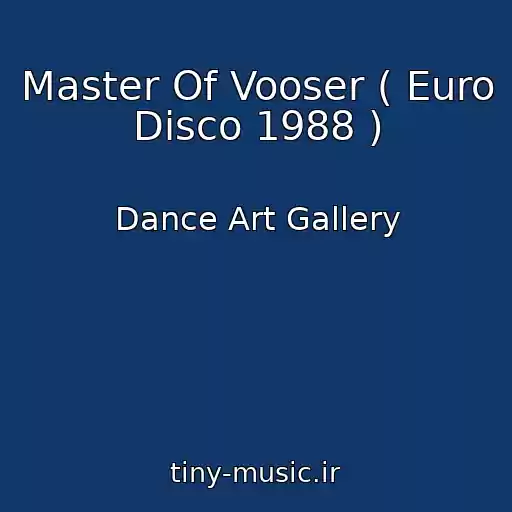 کاور آهنگ Master Of Vooser ( Euro Disco 1988 ) از Dance Art Gallery