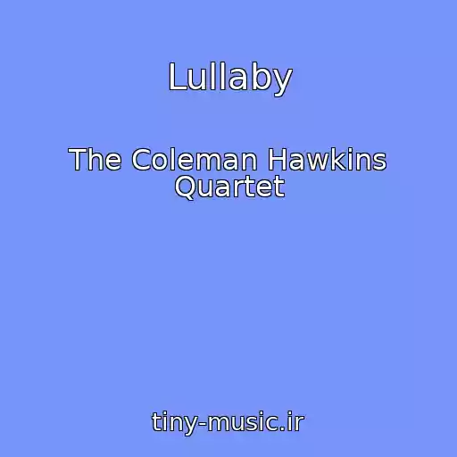کاور آهنگ Lullaby از The Coleman Hawkins Quartet