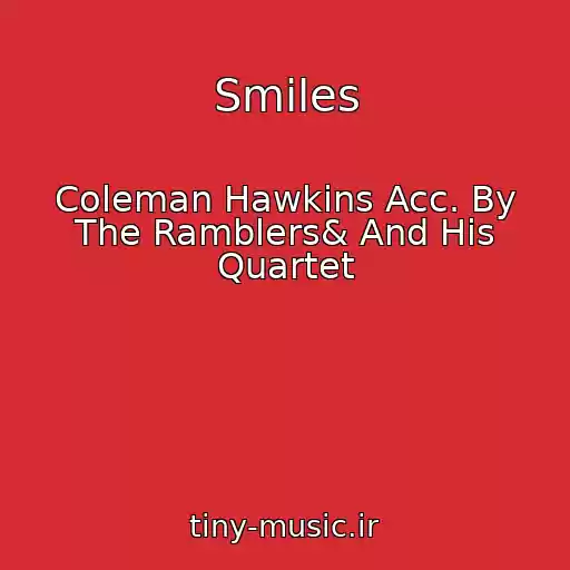 کاور آهنگ Smiles از Coleman Hawkins Acc. By The Ramblers& And His Quartet