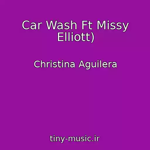 کاور آهنگ Car Wash Ft Missy Elliott) از Christina Aguilera