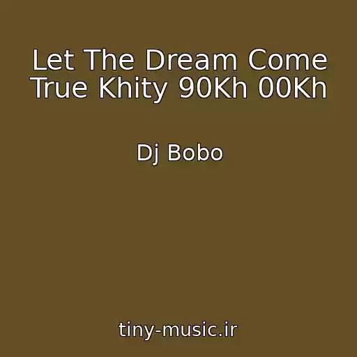 کاور آهنگ Let The Dream Come True Khity 90Kh 00Kh از Dj Bobo