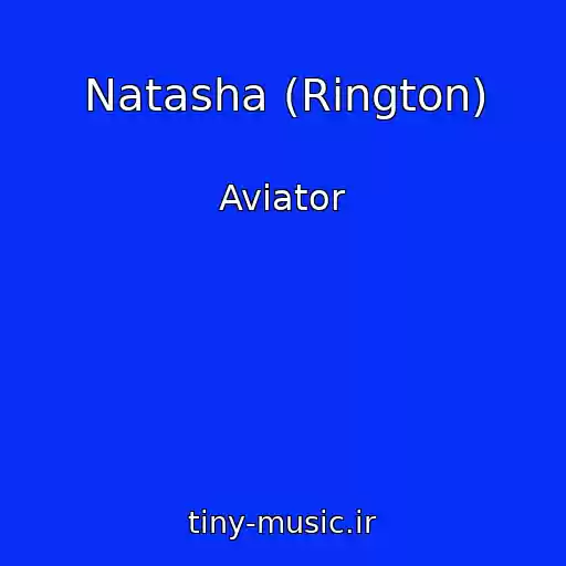 کاور آهنگ Natasha (Rington) از Aviator
