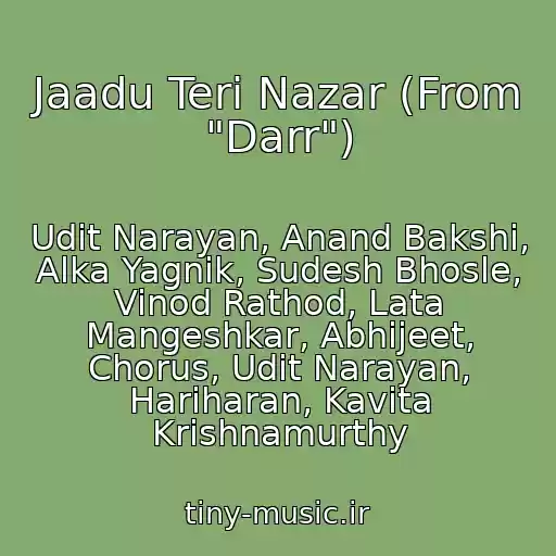 کاور آهنگ Jaadu Teri Nazar (From "Darr") از Udit Narayan, Anand Bakshi, Alka Yagnik, Sudesh Bhosle, Vinod Rathod, Lata Mangeshkar, Abhijeet, Chorus, Udit Narayan, Hariharan, Kavita Krishnamurthy