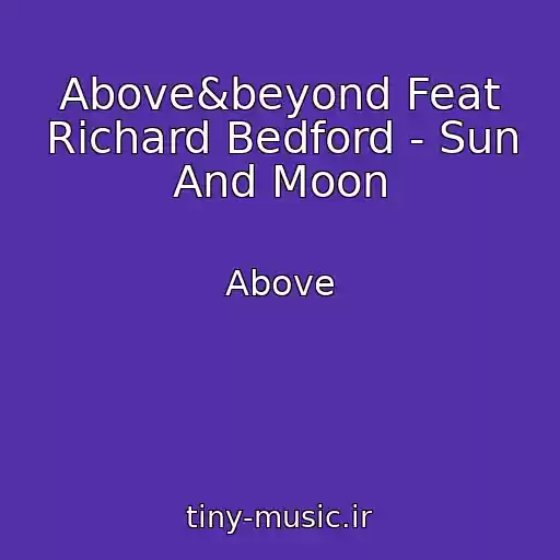 کاور آهنگ Above&beyond Feat Richard Bedford - Sun And Moon از Above