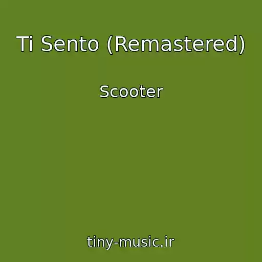 کاور آهنگ Ti Sento (Remastered) از Scooter