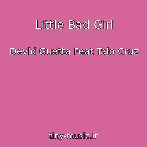 کاور آهنگ Little Bad Girl از Devid Guetta Feat Taio Cruz