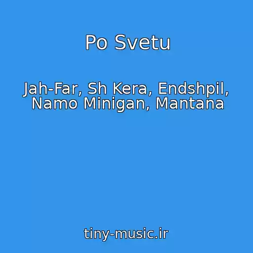 کاور آهنگ Po Svetu از Jah-Far, Sh Kera, Endshpil, Namo Minigan, Mantana