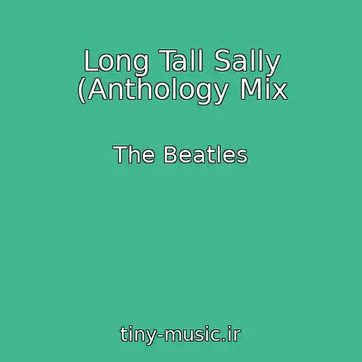 کاور آهنگ Long Tall Sally (Anthology Mix از The Beatles