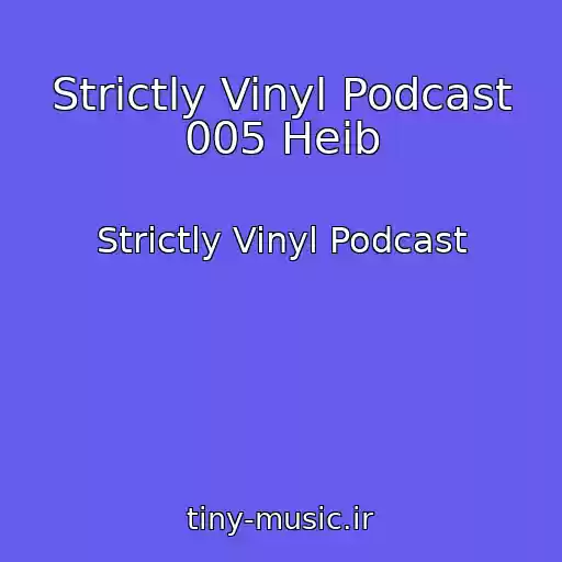 کاور آهنگ Strictly Vinyl Podcast 005 Heib از Strictly Vinyl Podcast