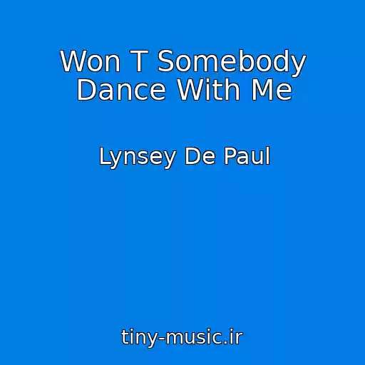کاور آهنگ Won T Somebody Dance With Me از Lynsey De Paul