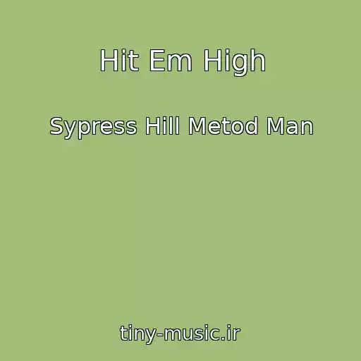 کاور آهنگ Hit Em High از Sypress Hill Metod Man