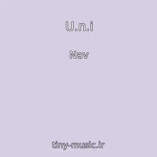 کاور آهنگ U.n.i از Nav