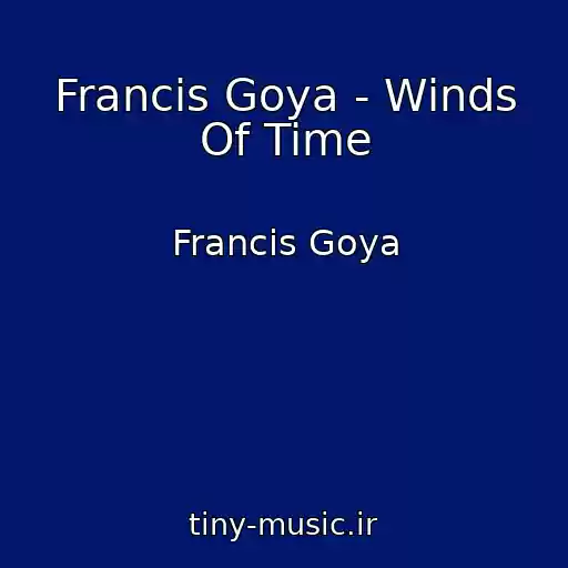 کاور آهنگ Francis Goya - Winds Of Time از Francis Goya