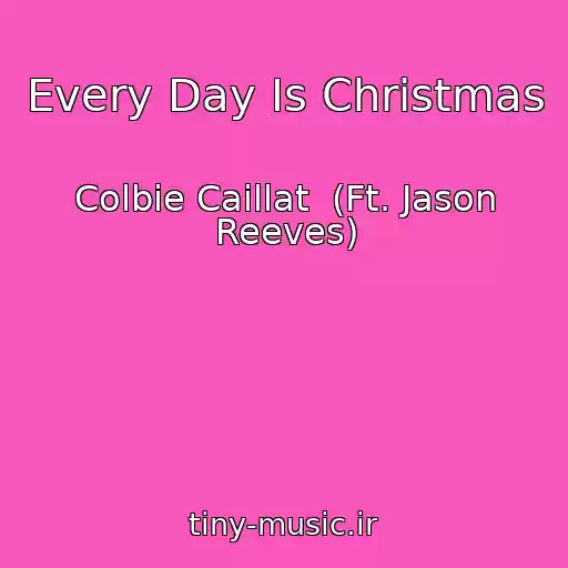 کاور آهنگ Every Day Is Christmas از Colbie Caillat  (Ft. Jason Reeves)