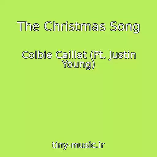 کاور آهنگ The Christmas Song از Colbie Caillat (Ft. Justin Young)