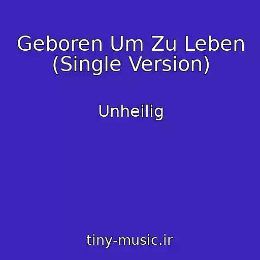 کاور آهنگ Geboren Um Zu Leben (Single Version) از Unheilig