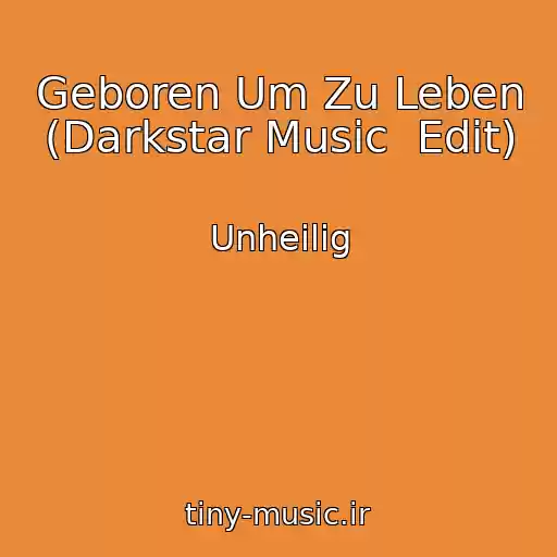 کاور آهنگ Geboren Um Zu Leben (Darkstar Music  Edit) از Unheilig