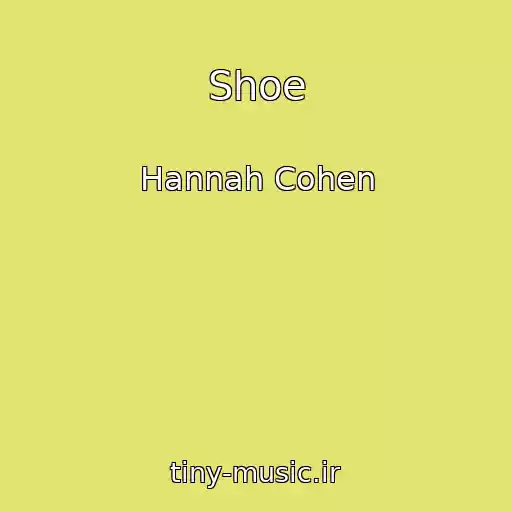 کاور آهنگ Shoe از Hannah Cohen