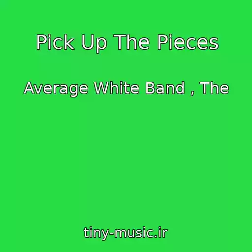کاور آهنگ Pick Up The Pieces از Average White Band , The
