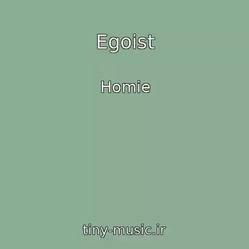 کاور آهنگ Egoist از Homie