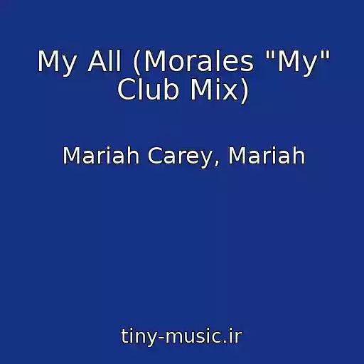 کاور آهنگ My All (Morales "My" Club Mix) از Mariah Carey, Mariah