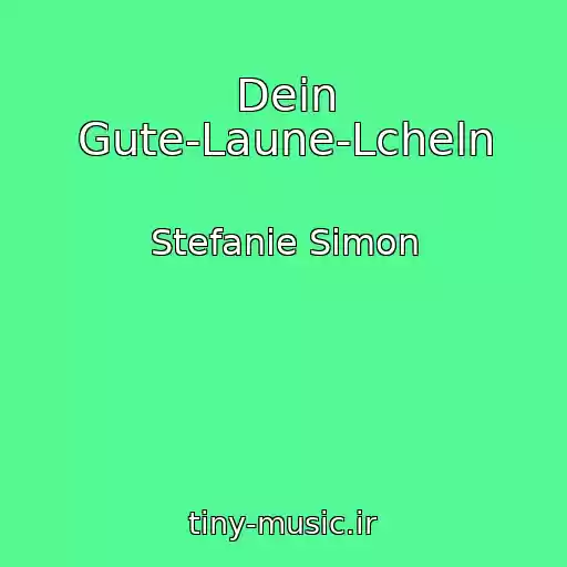 کاور آهنگ Dein Gute-Laune-Lcheln از Stefanie Simon