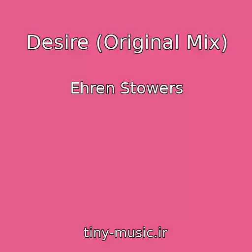 کاور آهنگ Desire (Original Mix) از Ehren Stowers