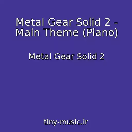 کاور آهنگ Metal Gear Solid 2 - Main Theme (Piano) از Metal Gear Solid 2